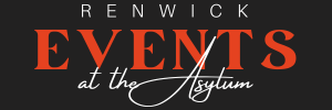 Renwick Events at the Asylum